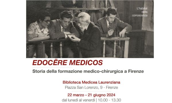 Mostra Edocēre medicos. Storia della formazione medico-chirurgica a Firenze.